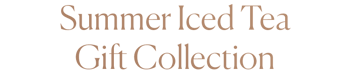 Summer Iced Tea Gift Collection